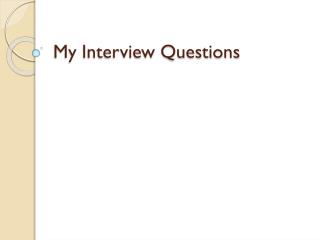 My Interview Questions