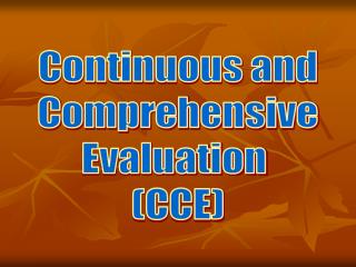 Continuous and Comprehensive Evaluation (CCE)