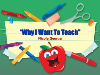 “Why I Want To Teach”