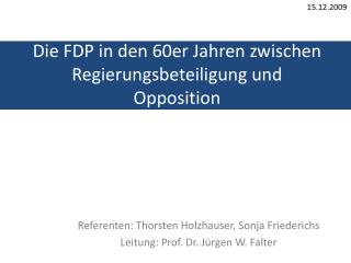 Die FDP in den 60er Jahren zwischen Regierungsbeteiligung und Opposition