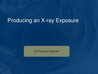 Producing an X-ray Exposure