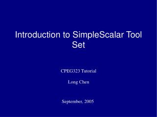 Introduction to SimpleScalar Tool Set