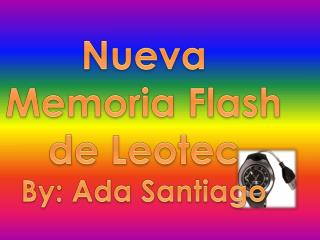 Nueva Memoria Flash de Leotec By : Ada Santiago