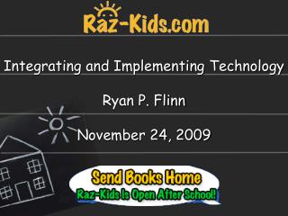 Integrating and Implementing Technology Ryan P. Flinn November 24, 2009