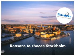 Presentation - Reasons to choose Stockholm