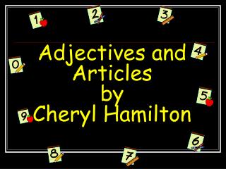 Adjectives and Articles by Cheryl Hamilton