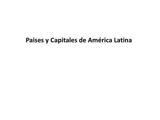 Paises y Capitales de América Latina