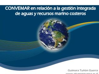 CONVEMAR en relación a la gestión integrada de aguas y recursos marino costeros