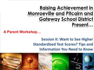 Raising Achievement in Monroeville and Pitcairn and Gateway School District Present…