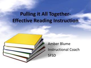 Pulling it All Together- Effective Reading Instruction