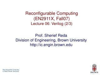 Reconfigurable Computing (EN2911X, Fall07) Lecture 06: Verilog (2/3)