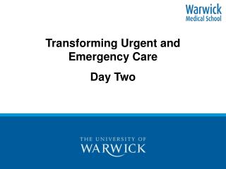 Transforming Urgent and Emergency Care Day Two