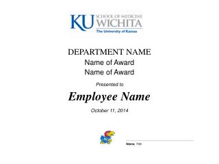 DEPARTMENT NAME Name of Award Name of Award Presented to Employee Name October 11, 2014