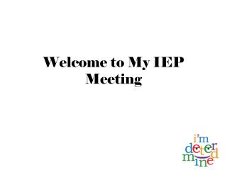 Welcome to My IEP Meeting