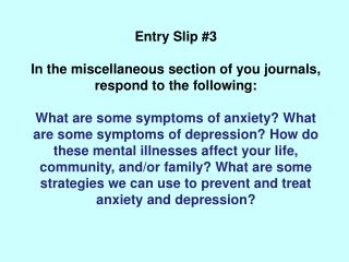 Entry Slip #3 In the miscellaneous section of you journals, respond to the following: