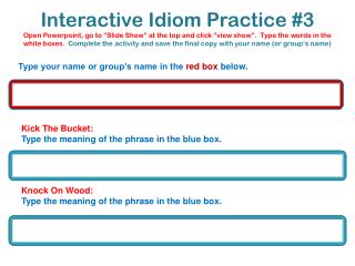 Kick The Bucket: Type the meaning of the phrase in the blue box.