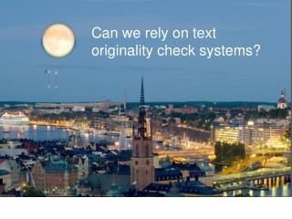 Can we rely on text originality check systems?