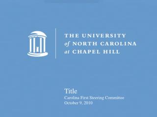 Title Carolina First Steering Committee October 9, 2010