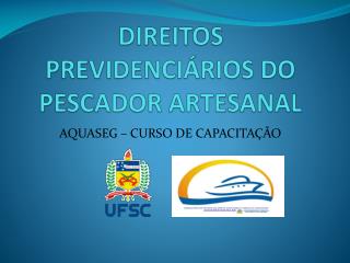 DIREITOS PREVIDENCIÁRIOS DO PESCADOR ARTESANAL