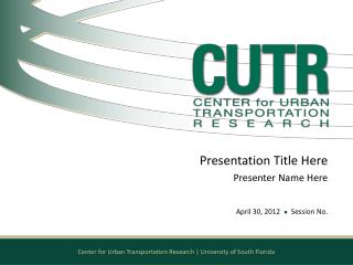 Presentation Title Here Presenter Name Here April 30, 2012 l Session No.