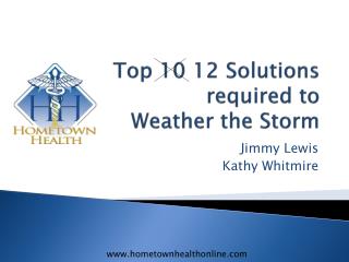 Top 10 12 Solutions required to Weather the Storm