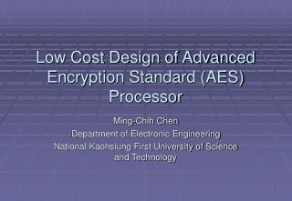 Low Cost Design of Advanced Encryption Standard (AES) Processor