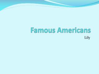 Famous Americans