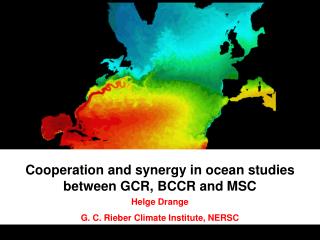 Helge Drange G. C. Rieber Climate Institute, NERSC