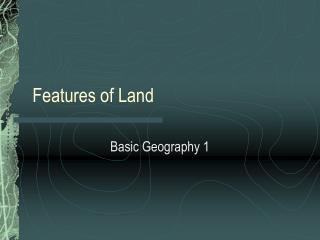 Features of Land