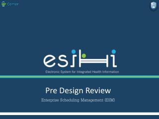 Pre Design Review Enterprise Scheduling Management (ESM)