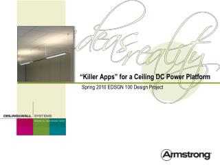 “Killer Apps” for a Ceiling DC Power Platform