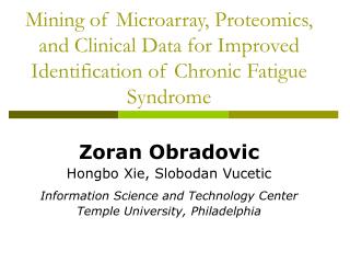 Zoran Obradovic Hongbo Xie, Slobodan Vucetic Information Science and Technology Center