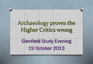 Archaeology proves the Higher Critics wrong