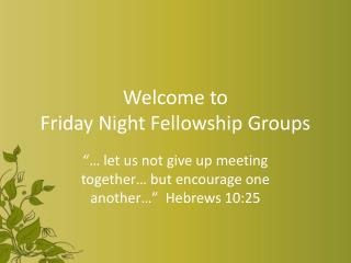 Welcome to Friday Night Fellowship Groups