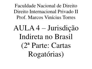 Faculdade Nacional de Direito Direito Internacional Privado II Prof. Marcos Vinícius Torres