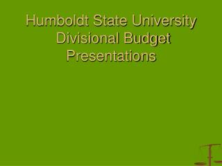 Humboldt State University Divisional Budget Presentations