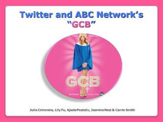 Twitter and ABC Network ’ s “ GCB ”