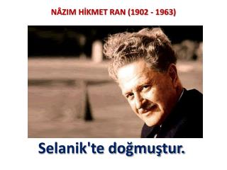 NÂZIM HİKMET RAN (1902 - 1963)