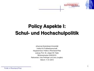 Policy Aspekte I: Schul- und Hochschulpolitik Johannes Gutenberg-Universität