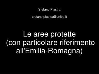 Le aree protette (con particolare riferimento all'Emilia-Romagna)