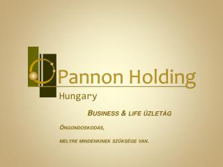 Hungary Business &amp; life üzletág Öngondoskodás, melyre mindenkinek szüksége van.