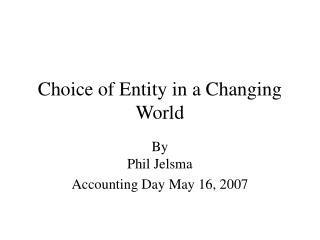 Choice of Entity in a Changing World