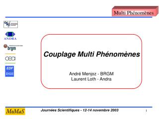 Couplage Multi Phénomènes André Menjoz - BRGM Laurent Loth - Andra