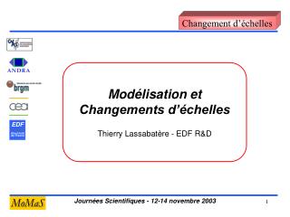 Modélisation et Changements d’échelles Thierry Lassabatère - EDF R&amp;D