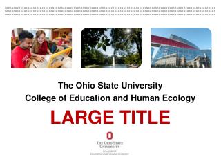 The Ohio State University College of Education and Human Ecology LARGE TITLE