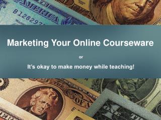 Marketing Your Online Courseware