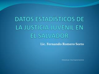 DATOS ESTADÍSTICOS DE LA JUSTICIA JUVENIL EN EL SALVADOR