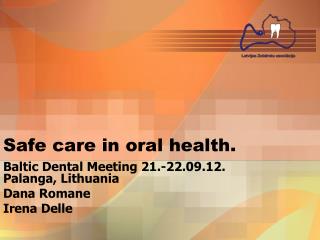 Safe care in oral health.