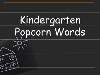 Kindergarten Popcorn Words