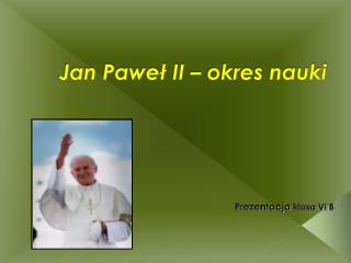 Jan Paweł II – okres nauki